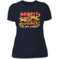 "Gobble, Gobble, Gobble, 'Til You Wobble" Ladies' Boyfriend T-Shirt