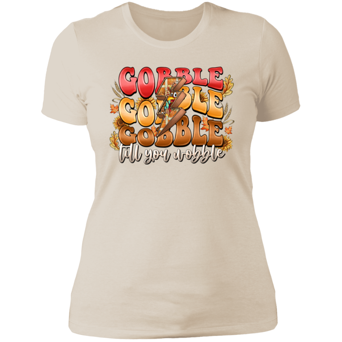 "Gobble, Gobble, Gobble, 'Til You Wobble" Ladies' Boyfriend T-Shirt