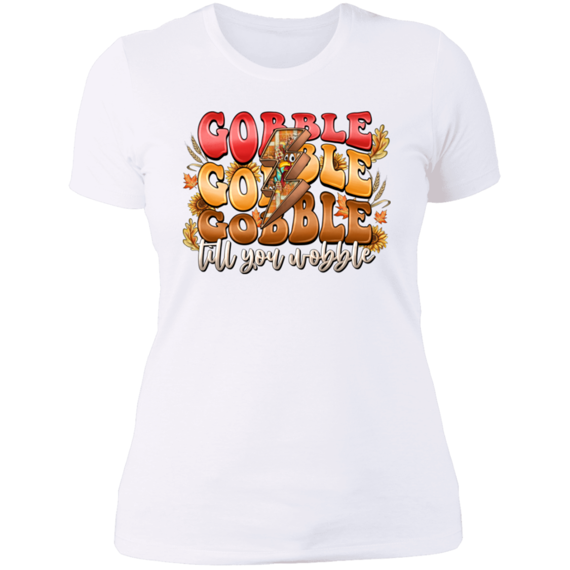 "Gobble, Gobble, Gobble, 'Til You Wobble" Ladies' Boyfriend T-Shirt