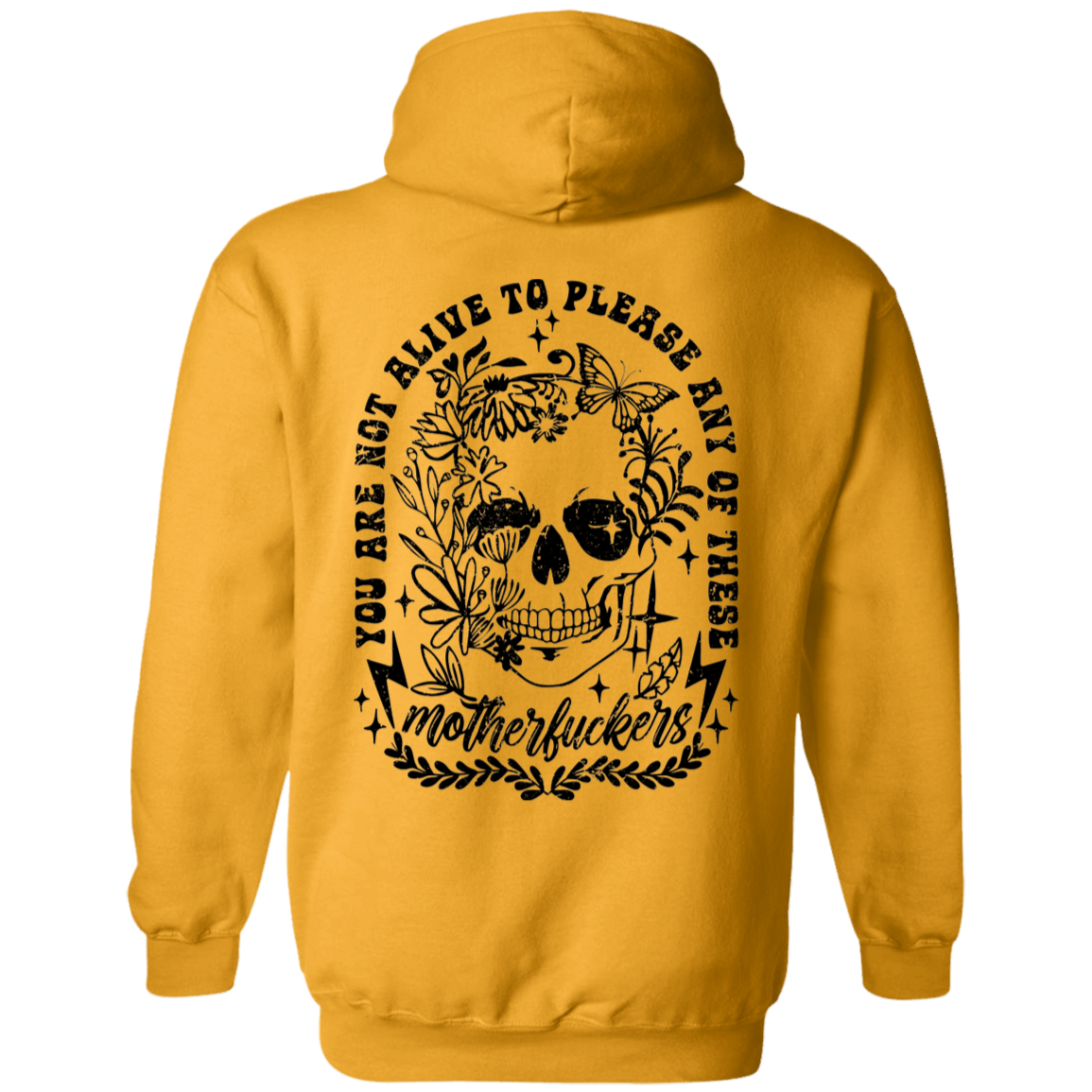 "You Are Not Alive to Please" Hoodie