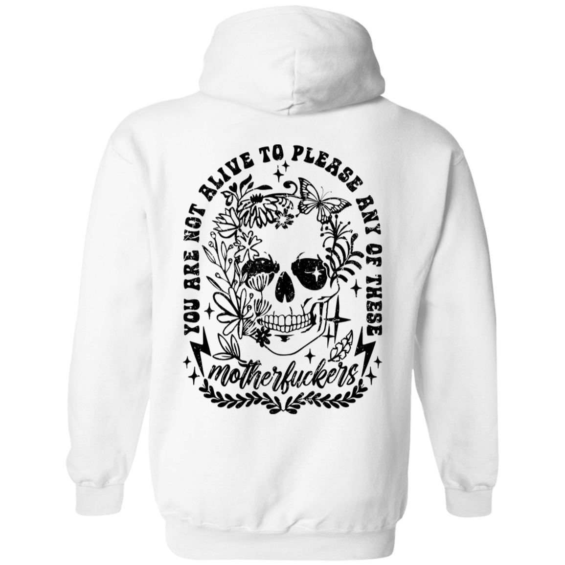 "You Are Not Alive to Please" Hoodie