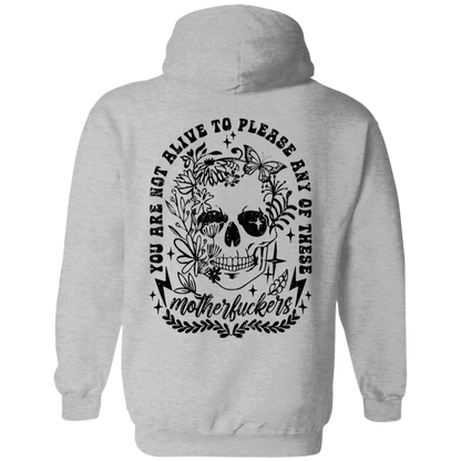 "You Are Not Alive to Please" Hoodie