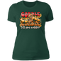 "Gobble, Gobble, Gobble, 'Til You Wobble" Ladies' Boyfriend T-Shirt