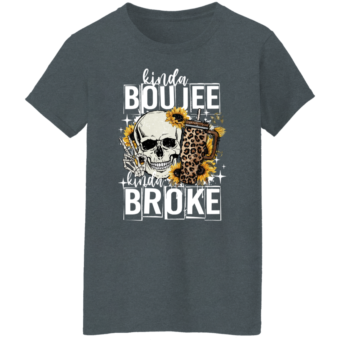 "Kinda Boujee, Kinda Broke" T-Shirt